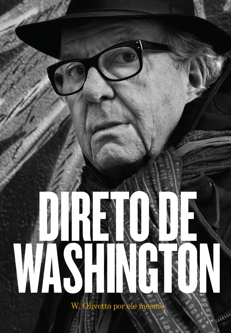 “Direto de Washington” é a autobiografia de Washington Olivetto